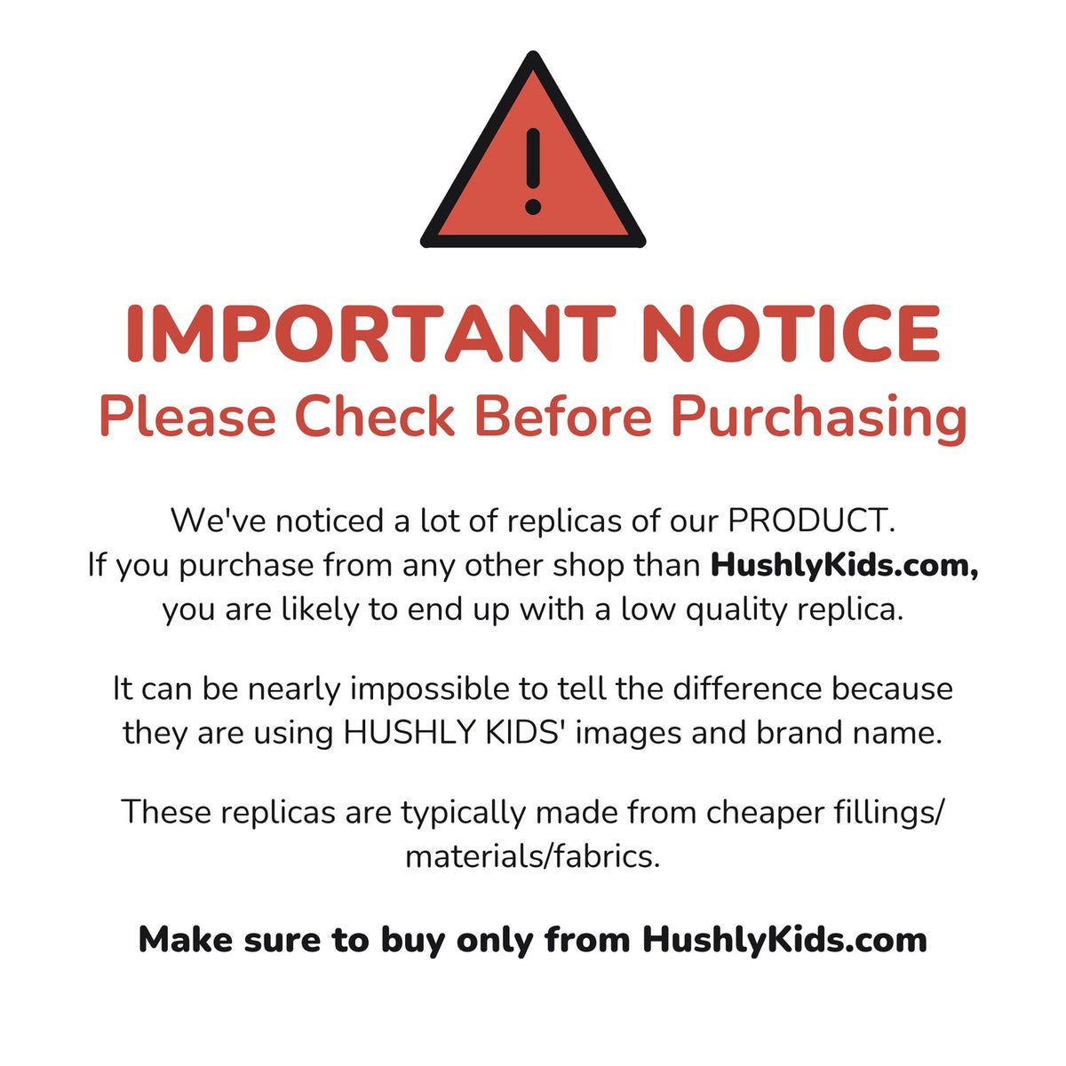 Important notice: replicas of the Hushly Kids pillow are sold elsewhere, buy only from HushlyKids.com